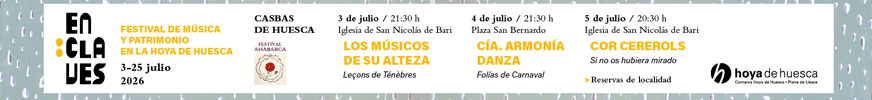 LA COMARCA HOYA DE HUESCA PRESENTA LA XIV EDICIÓN DEL FESTIVAL ‘ENCLAVES’, UN VIAJE MUSICAL POR LOS MÁRGENES DE LA ORTODOXIA